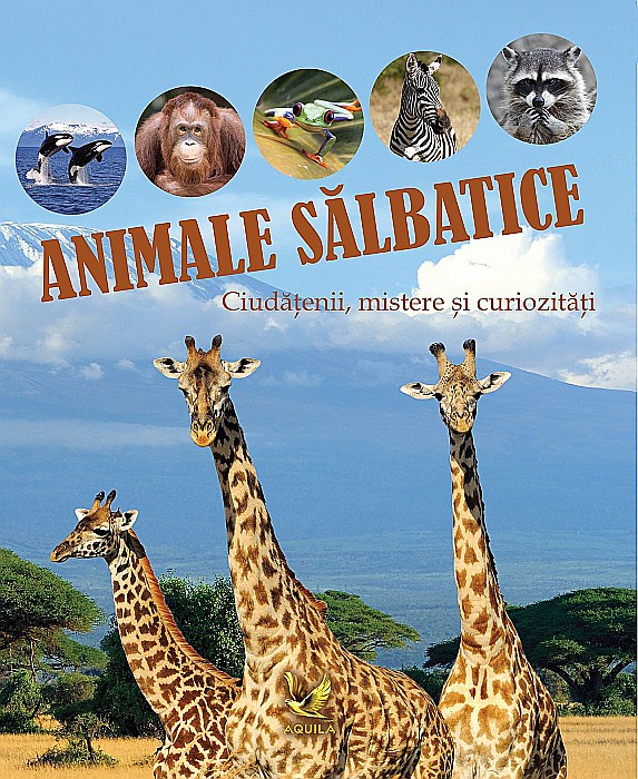 Animale salbatice. Ciudatenii, mistere si curiozitati [1]