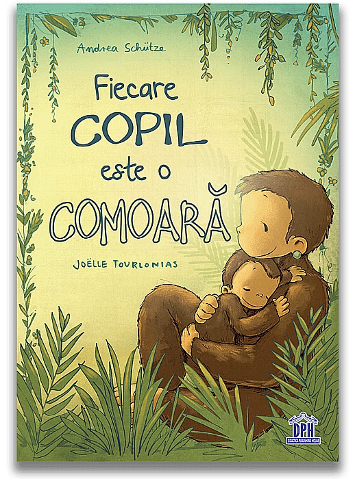 Fiecare copil este o comoară – Andrea Schutze, Joelle Tourlonais [1]