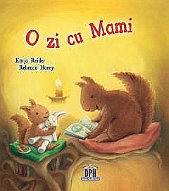 O zi cu mami - Katja Reider, Rebecca Harry [1]