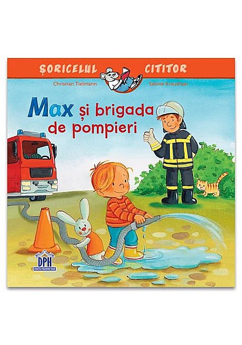 Max si brigada de pompieri - Sabine Kraushaar, Christian Tielmann [1]