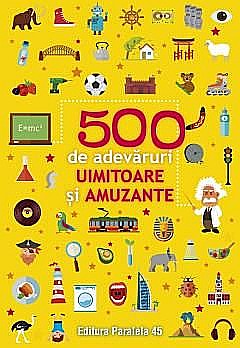 500 de adevaruri uimitoare si amuzante [1]