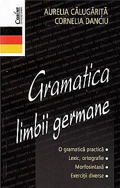 Gramatica limbii germane - Aurelia Calugarita, Cornelia Danciu [1]