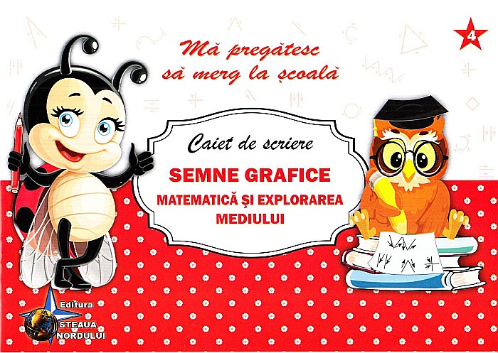 Caiet de scriere - Semne grafice. Matematica si explorarea mediului [1]