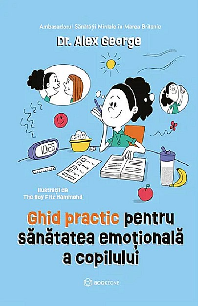 Ghid practic pentru sanatatea emotionala a copilului - Alex George [1]