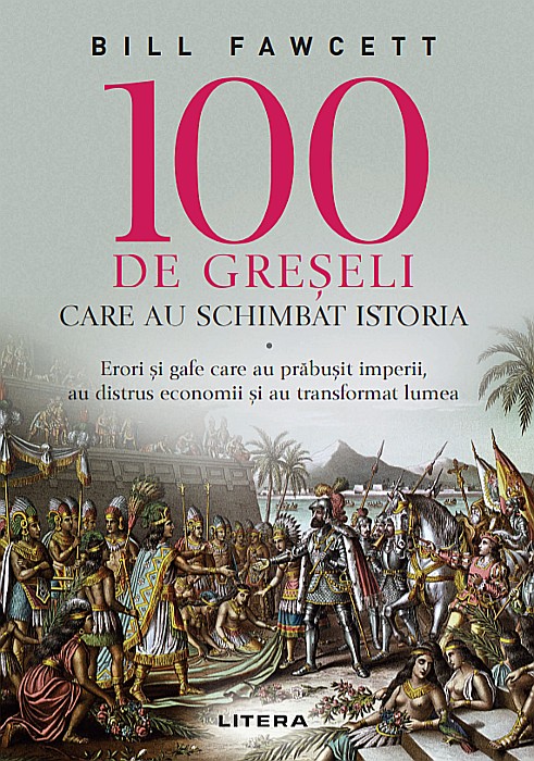 100 de greseli care au schimbat istoria - Bill Fawcett [1]