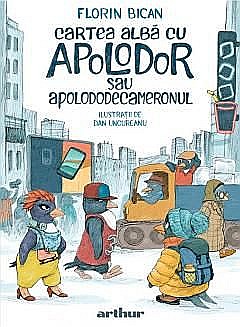 Cartea alba cu Apolodor sau Apolododecameronul - Florin Bican [1]
