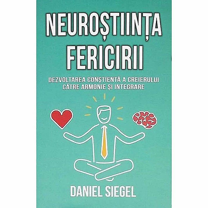 Neurostiinta fericirii - Daniel J. Siegel [1]