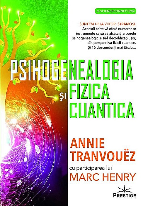 Psihogenealogia si Fizica cuantica. O frumoasa insotire - Marc Henry, Annie Tranvouez [1]