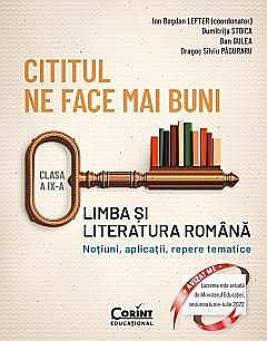 Cititul ne face mai buni. Limba si literatura romana. Clasa IX - Ion Bogdan Lefter, Dumitrita Stoica, Dan Gulea [1]