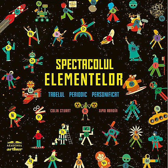 Spectacolul elementelor. Tabelul periodic personificat - Colin Stuart [1]