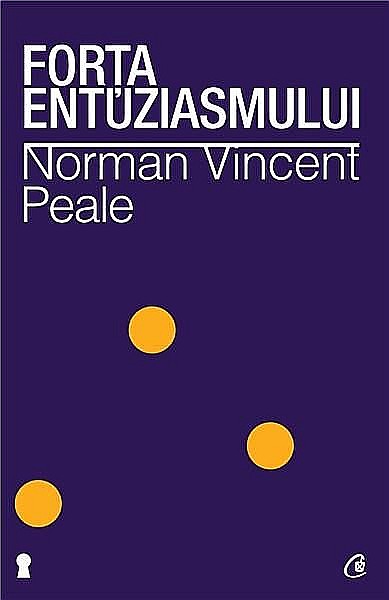 Forta entuziasmului - Norman Vincent Peale [1]