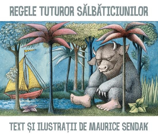 Regele tuturor salbaticiunilor – Maurice Sendak [1]