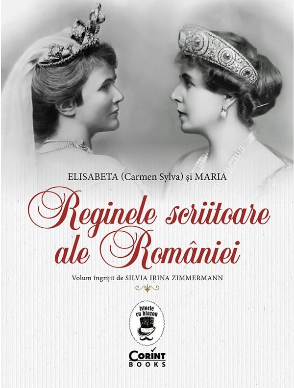 Reginele scriitoare ale Romaniei: Elisabeta (Carmen Sylva) si Maria - Silvia Irina Zimmermann [1]