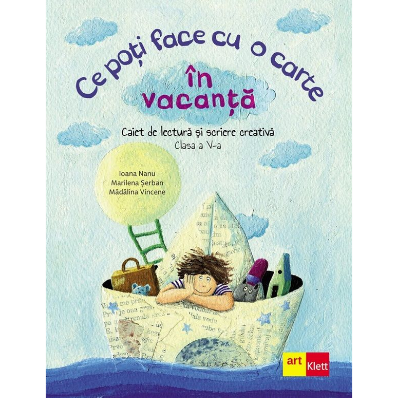 Ce poti face cu o carte in vacanta - Clasa a V-a - Marilena Serban, Ioana Nanu, Madalina Vincene [1]