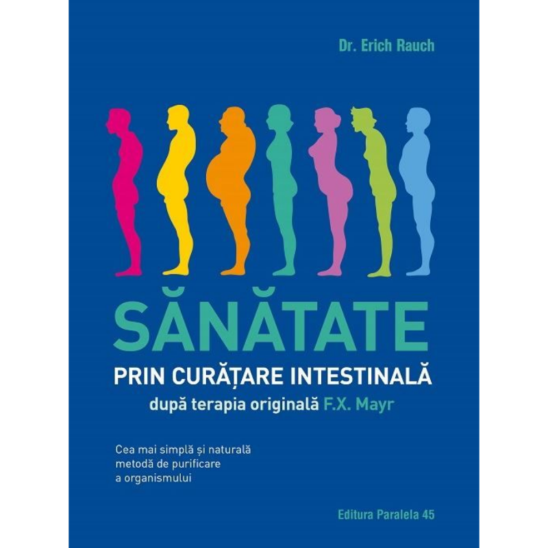 Sanatate prin curatare intestinala, dupa terapia doctorului F. X. Mayr - Erich Rauch [1]