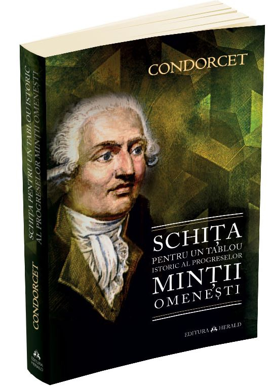 Schita pentru un tablou istoric al progreselor mintii omenesti - Nicolas De Condorcet [1]