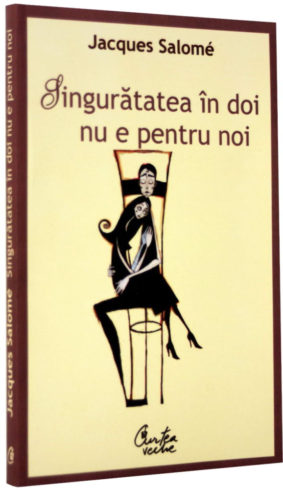 Singuratatea in doi nu e pentru noi - Jacques Salome [1]