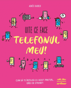 Uite ce face telefonul meu! - Agnes Barber [1]