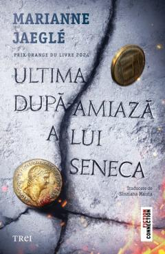 Ultima dupa-amiaza a lui Seneca - Marianne Jeagle [1]
