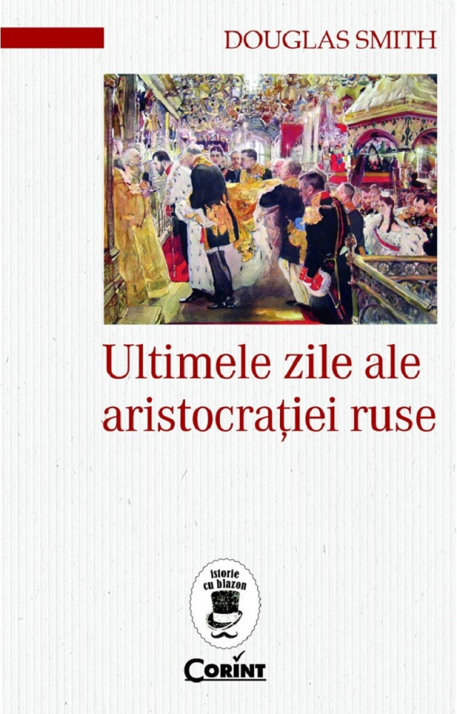 Ultimele zile ale aristocratiei ruse – Douglas Smith [1]