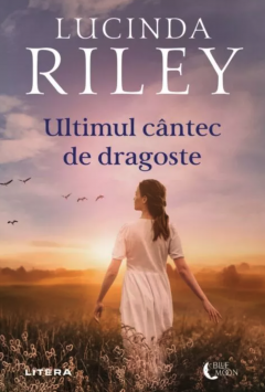Ultimul cantec de dragoste - Lucinda Riley [1]