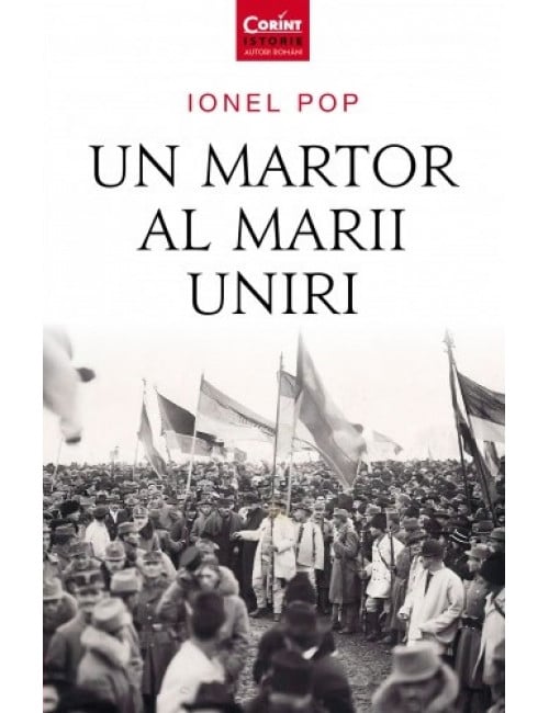 Un martor al Marii Uniri - Ionel Pop [1]