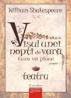 Visul unei nopti de vara. Cum va place – William Shakespeare [1]