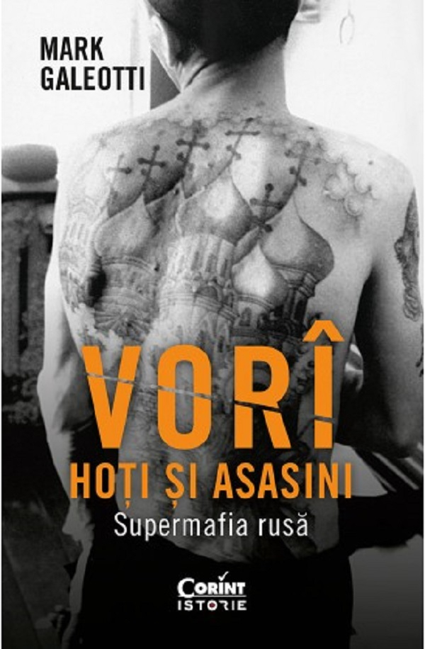Vori, hoti si asasini. Supermafia rusa - Mark Galeotti [1]
