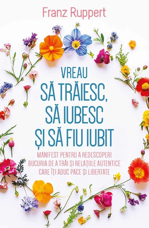 Vreau sa traiesc, sa iubesc si sa fiu iubit - Franz Ruppert [1]