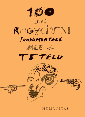 Dezvoltare personală și non-ficțiune - 100 de rugaciuni fundamentale ale lui Tetelu - Dragos Musat