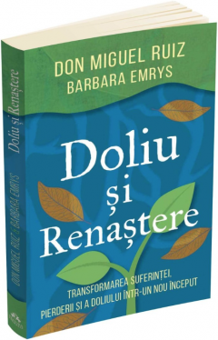 Doliu si renastere - Don Miguel Ruiz, Barbara Emrys [2]