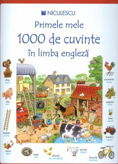 Cărți - Primele mele 1000 de cuvinte in limba engleza - Mairi Mackinnon, Heather Amery