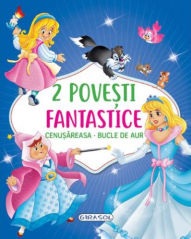 Cărți - 2 Povesti fantastice: Cenusareasa. Bucle de Aur