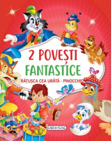 Cărți - 2 Povesti fantastice: Ratusca cea urata. Pinocchio - Hans Christian Andersen, Carlo Collodi