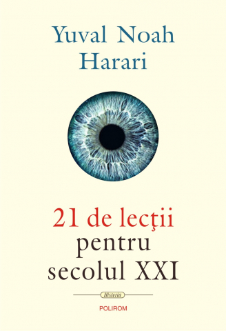 Cărți - 21 de lectii pentru secolul XXI - Yuval Noah Harari