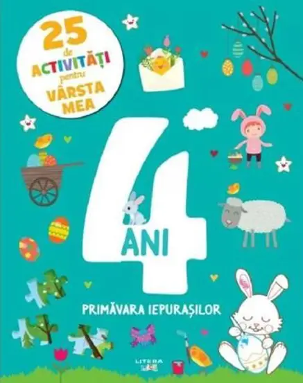 Cărți - 25 de activitati pentru varsta mea: 4 ani. Primavara iepurasilor