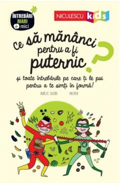 Cărți pentru copii - Ce sa mananci pentru a fi puternic? - Aurelie Guerri