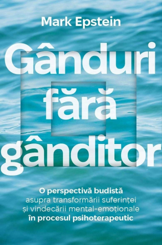 Religie și spiritualitate - Ganduri fara ganditor - Mark Epstein