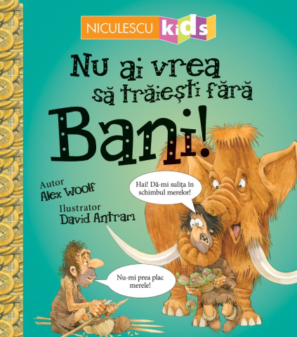 Cărți - Nu ai vrea sa traiesti fara bani! - Alex Woolf