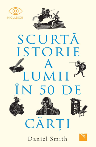 Dezvoltare personală și non-ficțiune - Scurta istorie a lumii in 50 de carti - Daniel Smith