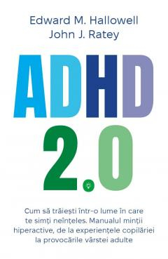 Dezvoltare personală și non-ficțiune - ADHD 2.0 - Edward M. Hallowell, John J. Ratey
