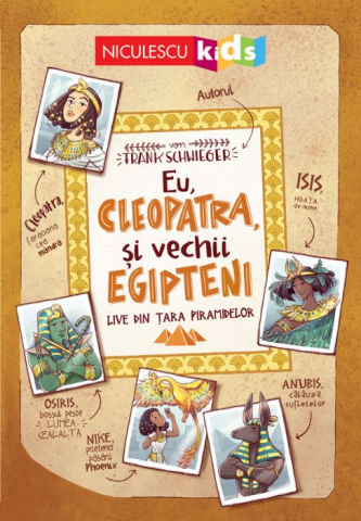 Cărți pentru copii - Eu, Cleopatra, si vechii egipteni - Frank Schwieger