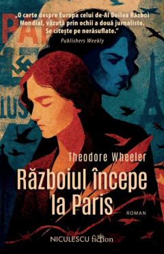 Cărți - Razboiul incepe la Paris - Theodore Wheeler