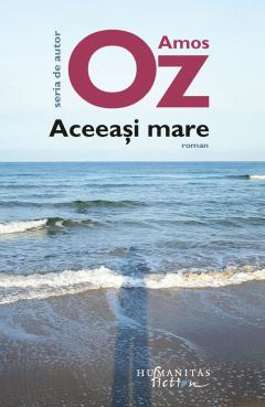 Noutăți Librăria Compas - Aceeasi mare - Amos Oz