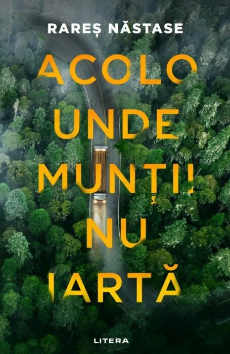 Cărți - Acolo unde muntii nu iarta - Rares Nastase