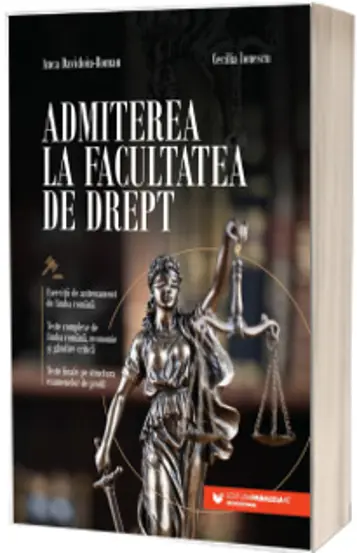 Pregătire pentru admitere - Admiterea la Facultatea de Drept. Exercitii de antrenament de limba romana - Anca Davidoiu-Roman