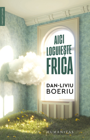 Cărți - Aici locuieste frica - Dan-Liviu Boeriu