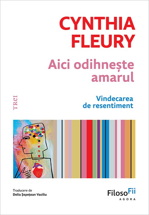 Cărți - Aici odihneste amarul - Cynthia Fleury