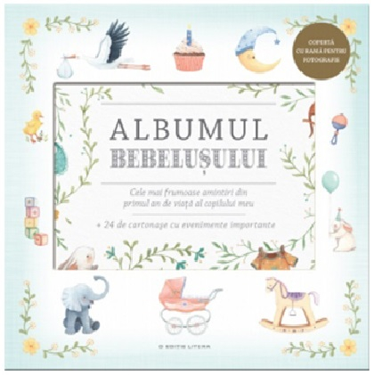 Cărți - Albumul Bebelusului. Cele mai frumoase amintiri din primul an de viata al copilului meu