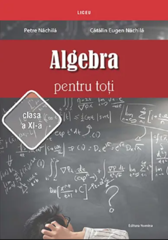 Educație și carte școlară - Algebra pentru toti. Clasa a XI-a - Petre Nachila